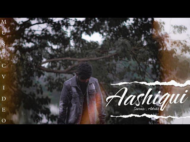 Searnix & @Adrikk - Aashiqui (Official Video)