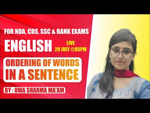 ENGLISH - ORDERING OF WORDS IN A SENTENCE FOR NDA, CDS, SSC & BANK EXAMS BY UMA SHARMA MA'AM