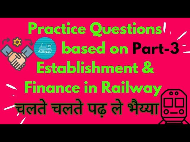 Practice Questions based on Establishment Finance Rajbhasha GK Section for Railway LDCE |(P-3)| LDCE