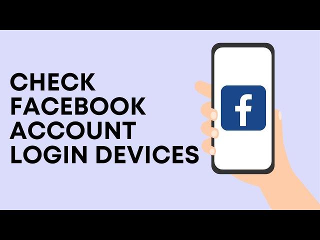 How to Check Facebook Account Login Devices (2023)