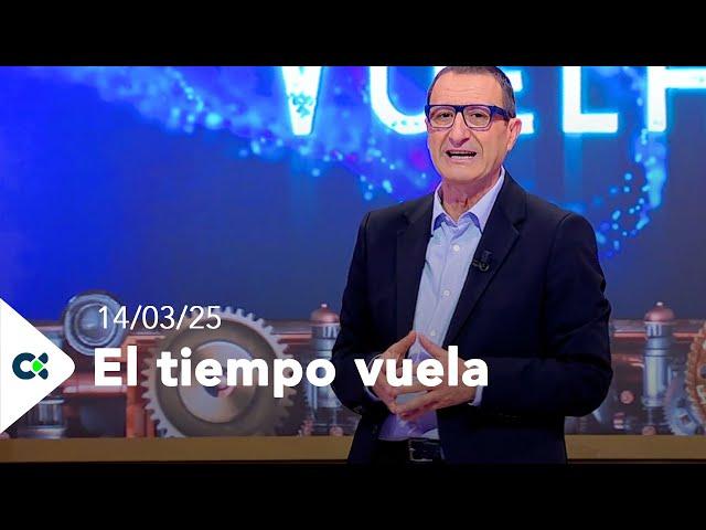 El tiempo vuela | 14/03/25