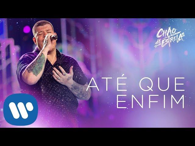 Ferrugem - Até que Enfim "DVD Chão De Estrelas" (CLIPE OFICIAL)