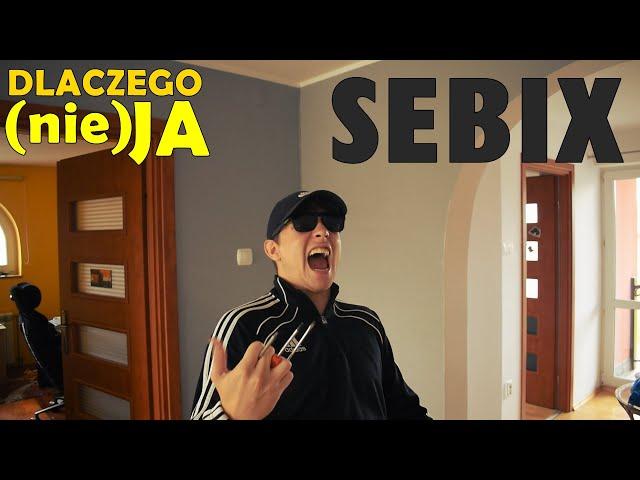 DLACZEGO (nie) JA- sebix