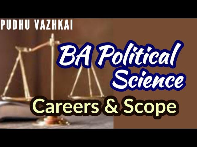 Political Science Careers/BA Political Science/Political science higher studies/Pudhu Vazhkai