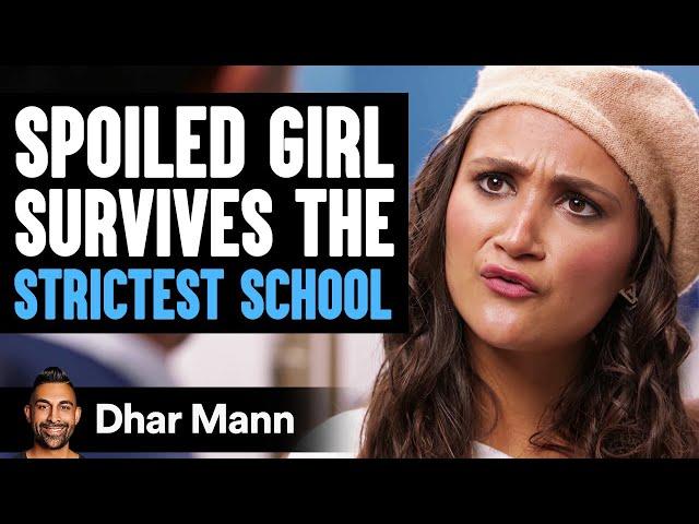 SPOILED GIRL Survives The STRICTEST SCHOOL | Dhar Mann Studios