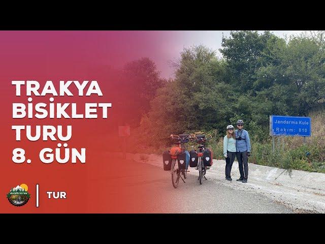 İĞNEADA’YA YOLCULUK - TRAKYA BİSİKLET TURU 8. GÜN