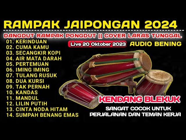 RAMPAK JAIPONG DANGDUT KOPLO BLEKUK ENAK BANGET UNTUK TEMAN KERJA DAN NGOPI ( cover Laras Tunggal )