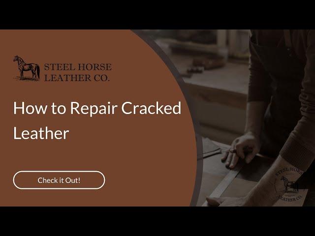 How to Repair Cracked Leather