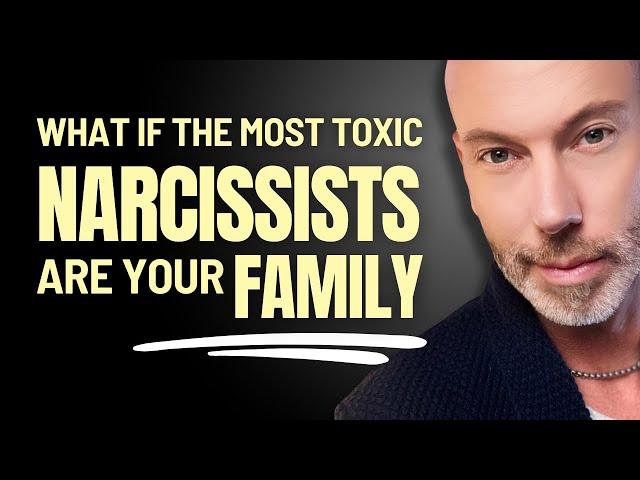 What if the most narcissistic, toxic people in your life are called family?