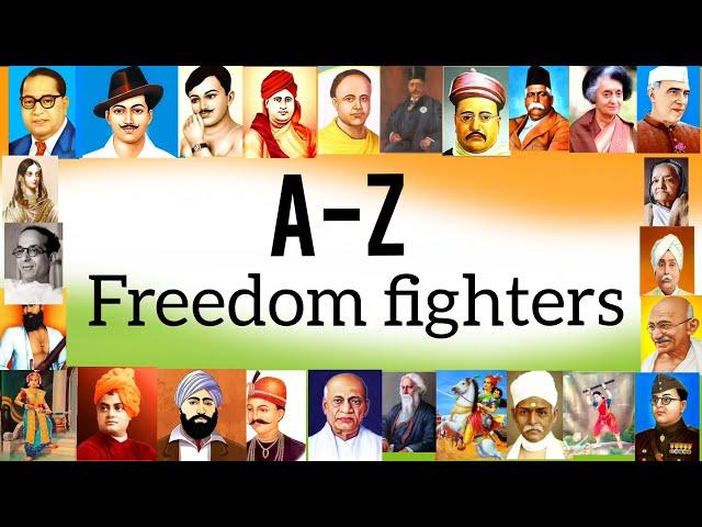 A to Z Indian freedom fighters | 78th independence day