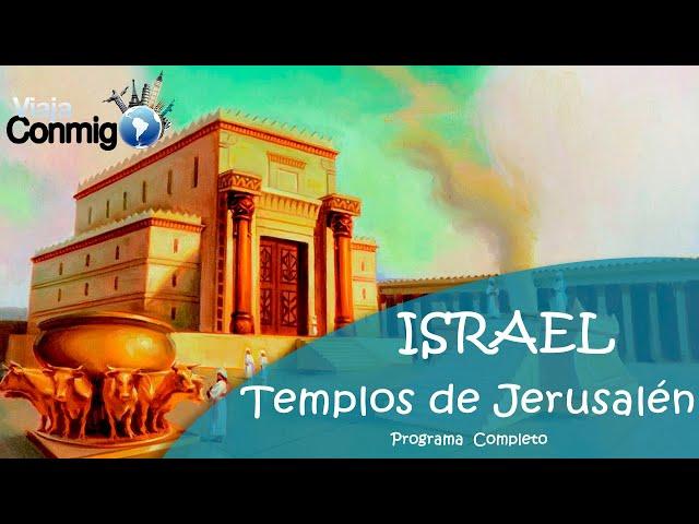 Los TEMPLOS de JERUSALÉN | ISRAEL |  Programa VIAJA CONMIGO