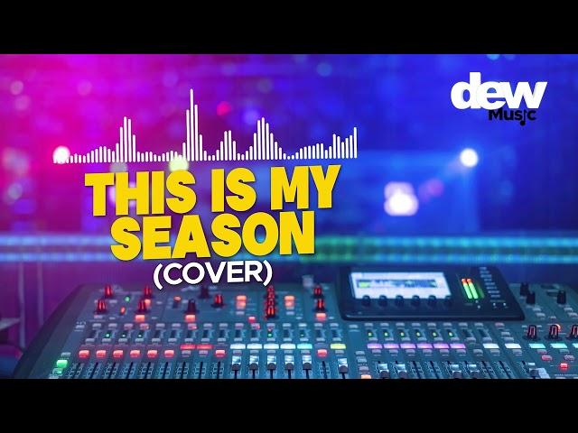 This Is My Season Alter Worship Cover Rendition #worship #music #spirituality #dewtvonlinegh