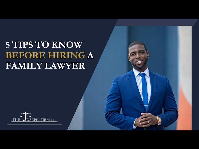 5 tips to know before hiring a Family Lawyer