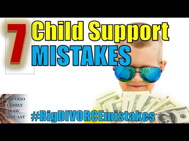 7 Big Costly Child Support Mistakes