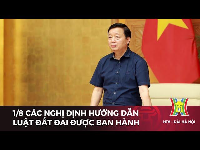 1/8 các nghị định hướng dẫn luật đất đai được ban hành | Tin tức