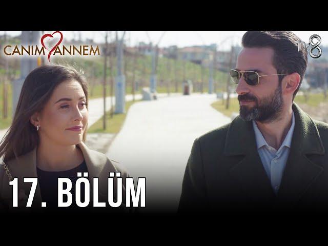 Canım Annem - 17. Bölüm | Uzun Versiyon