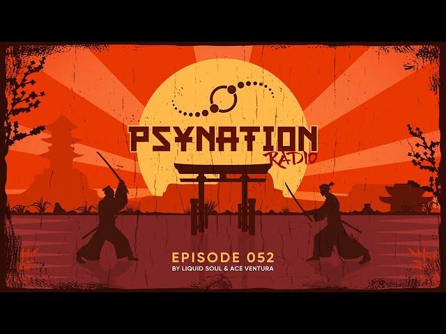 Psy-Nation Radio #052 - incl. Tsuyoshi Suzuki Mix [Ace Ventura & Liquid Soul]