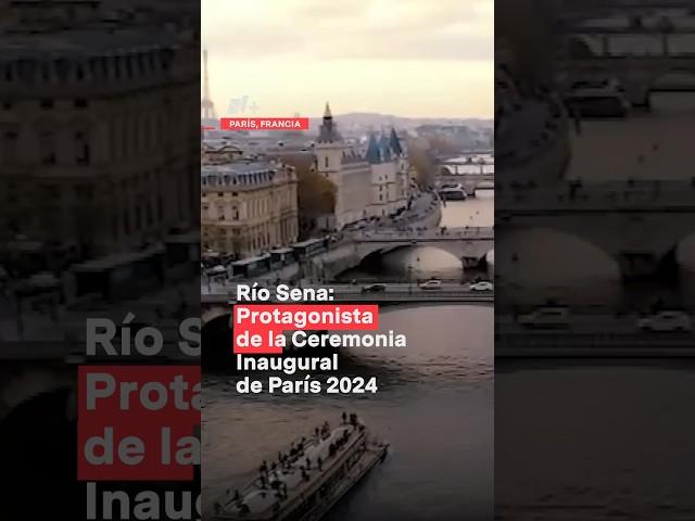 Río Sena: Protagonista de la ceremonia inaugural de París 2024 - N+ #Shorts