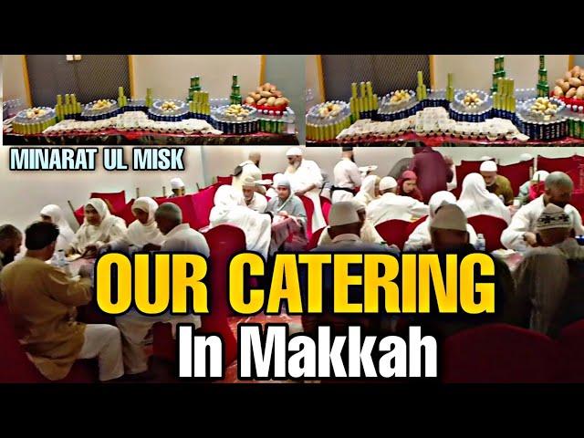 Our Catering In Makkah | Minarat Ul Misk  Assalam Tour And Travels Beerwah | 20th January Group