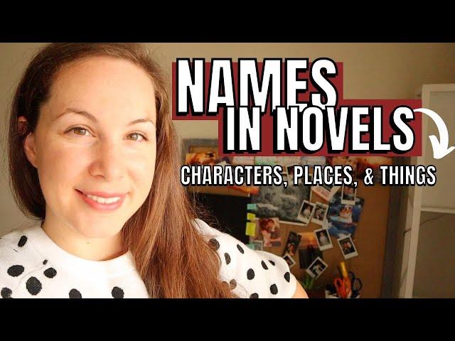 how I NAME characters, places, & things in my novel: for all genres, but especially fantasy writers