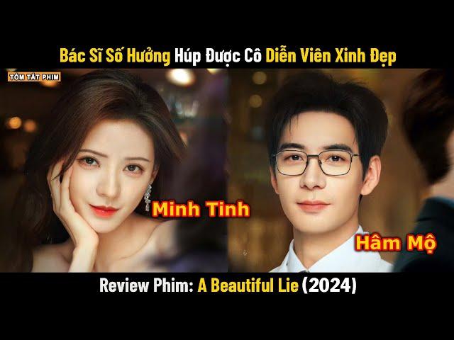 Review Phim: Bác Sĩ Số Hưởng và Cô Diễn Viên Xinh Đẹp | Full | Phim Ngôn Tình