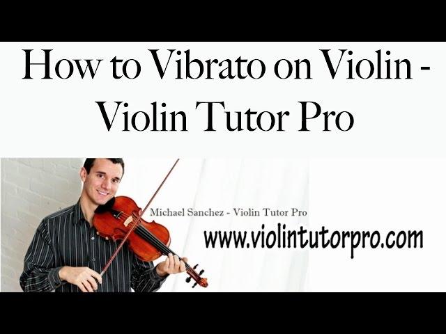 How to Vibrato on Violin - Violin Tutor Pro  - A step-by-step guide to mastering violin vibrato