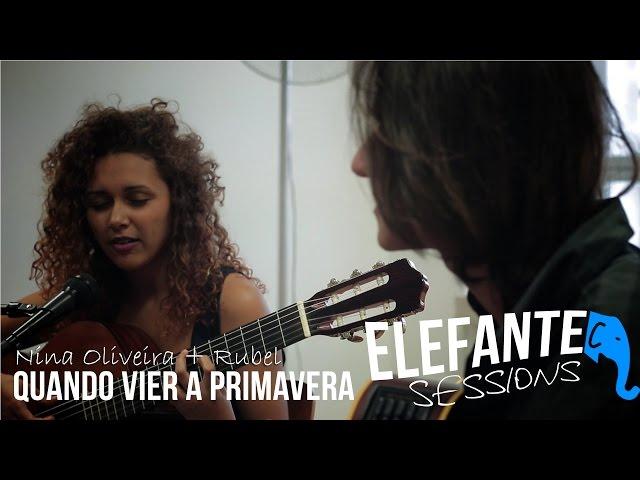 Quando vier a primavera - Nina Oliveira + Rubel | ELEFANTE SESSIONS