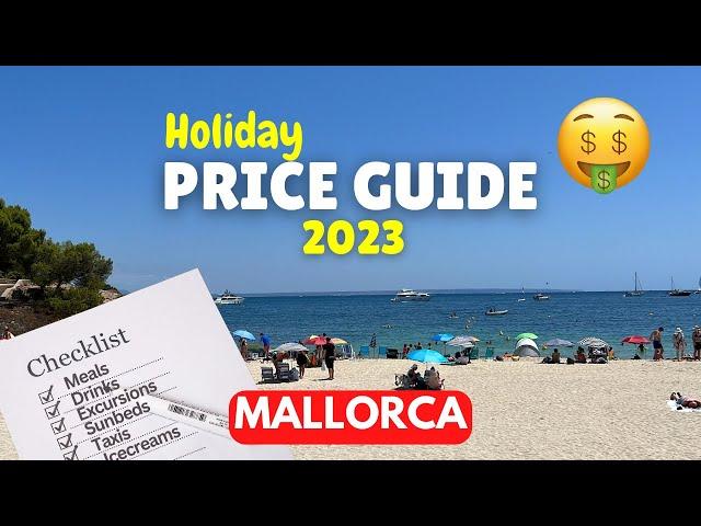 Mallorca Holiday Costs: SHOCKING PRICES or affordable?
