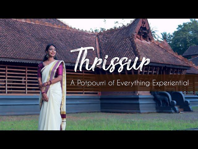 Thrissur - A Potpourri of Everything Experiential | Kerala Virtual Tour -Travellers' Choice | Kerala