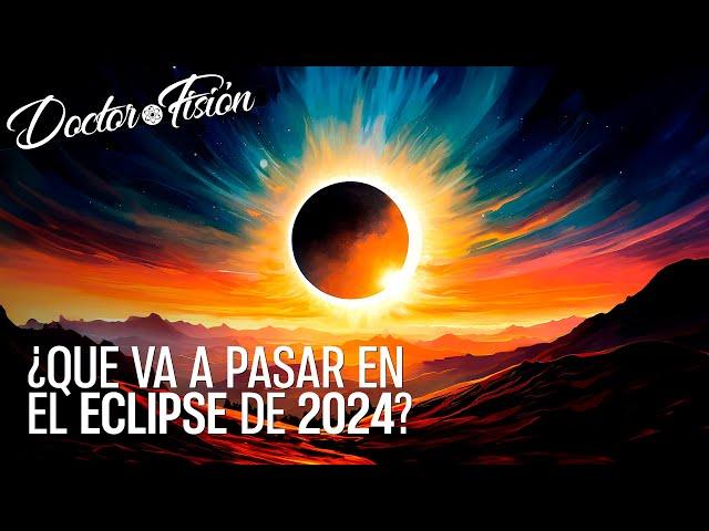 Así Será el Eclipse de 2024 