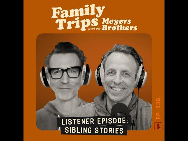 LISTENER EPISODE: Sibling Stories