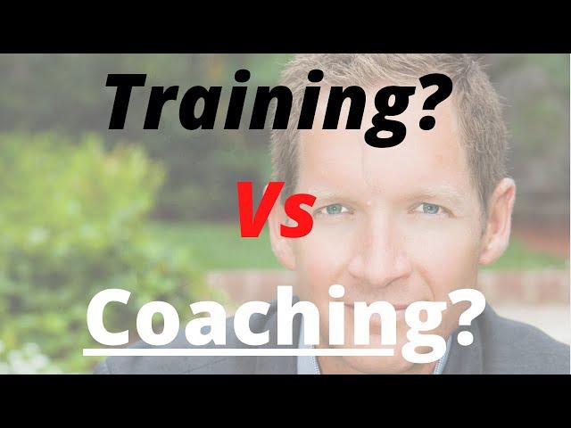 IMPORTANT Principle #2 = Training Vs Coaching?