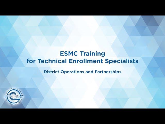 2021 Annual Meeting - ESMC Training for Technical Enrollment Specialists