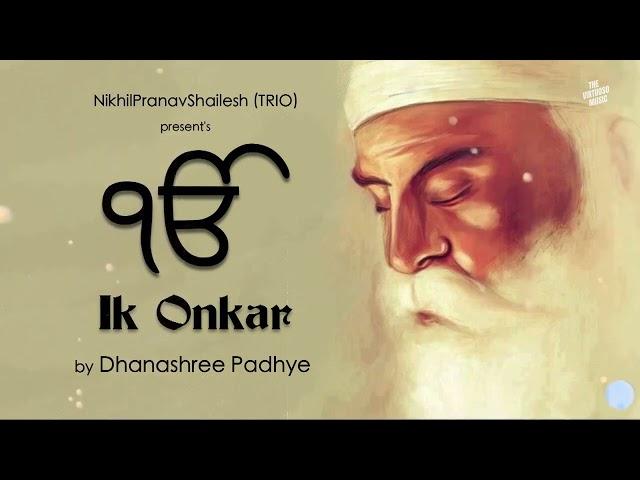 ੴ | Ek Onkar Mool Mantra | 108 Times | Dhanashree Padhye  NikhilPranavShailesh | The Virtuoso Music