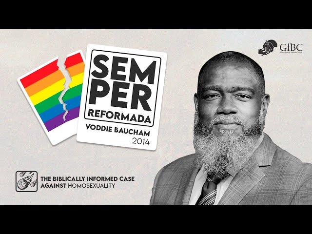 The Biblically Informed Case Against Homosexuality: Voddie Baucham