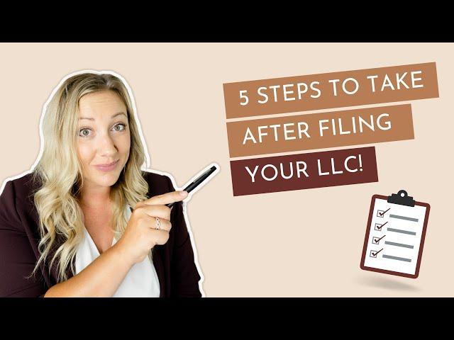 5 Steps to Take After Filing Your LLC!