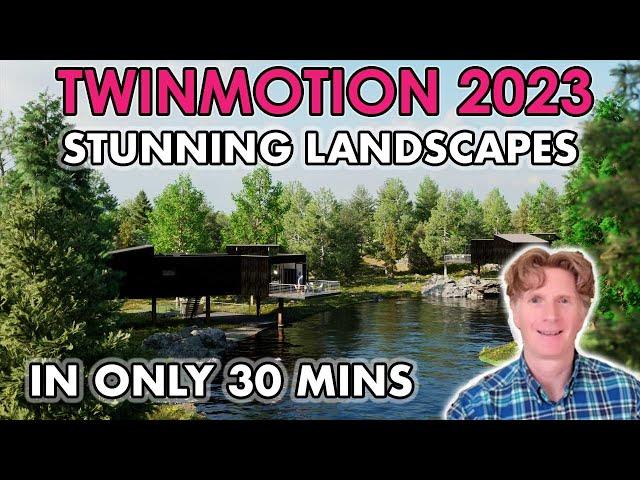 Twinmotion 2023: Create Stunning Landscapes IN ONLY 30 MINS