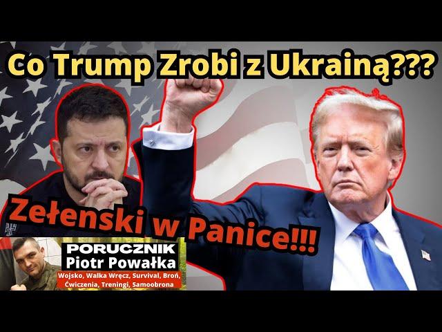 Co Stanie Się z Ukrainą Po Zwycięstwie Trumpa? Zełenski w Panice. Ma Mało Czasu.