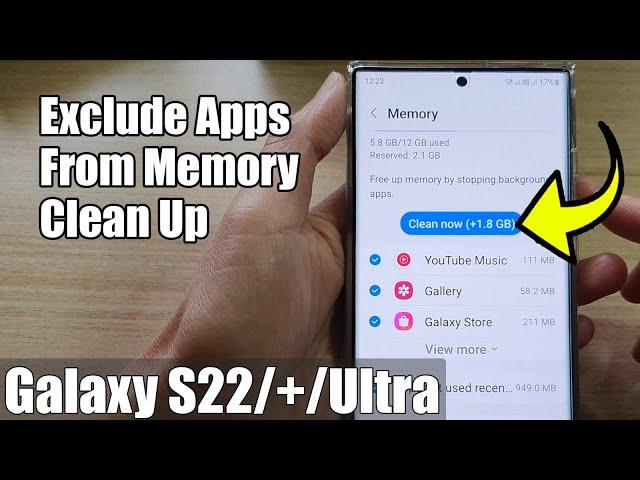 Galaxy S22/S22+/Ultra:  How to Exclude Apps From Memory Clean Up