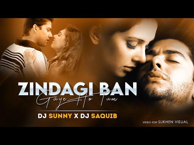 Zindagi Ban Gaye Ho Tum (Remix) - DJ Sunny & DJ Saquib | Kasoor | Bollywood Evergreen Remix 2022