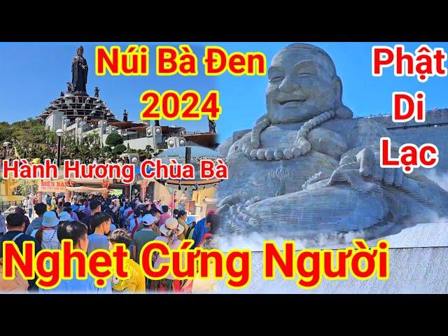 Núi Bà Đen 2024 " Nghẹt Cứng Người Tham Quan Hành Hương | Đây Đó Tây Ninh