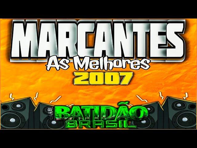 MARCANTES 2007 - AS MELHORES ️ ( DJ AXELL ) ️