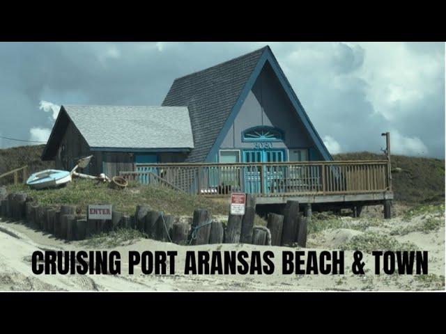 Cruising Port Aransas Roberts Point Park Beach and Town