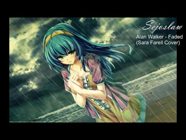 [Nightcore by Sejoslaw] Alan Walker - Faded (Sara Farell Cover)