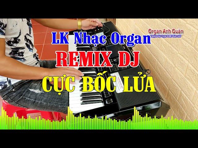 Liên Khúc Nhạc Organ Không Lời Remix - Cực Bốc Lửa Test Loa Cực Chuẩn - Organ Anh Quân Phần 141