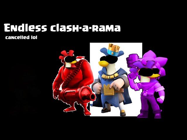 [CANCELLED/UNFINISHED] Endless Clash-A-Rama