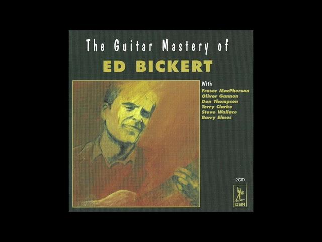 The Guitar Mastery of Ed Bickert (1996)
