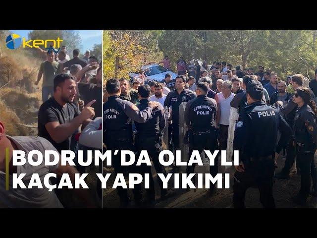 BODRUM’DA OLAYLI KAÇAK YAPI YIKIMI