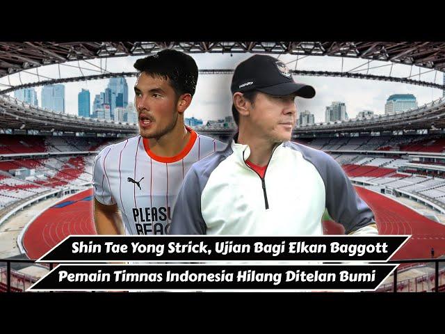 Shin Tae Yong Strick, Ujian Bagi Elkan Baggott & Pemain Timnas Indonesia "Hilang" di Telan Bumi