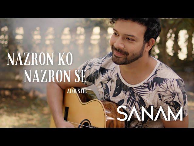 Sanam | Nazron Ko Nazron Se (acoustic)